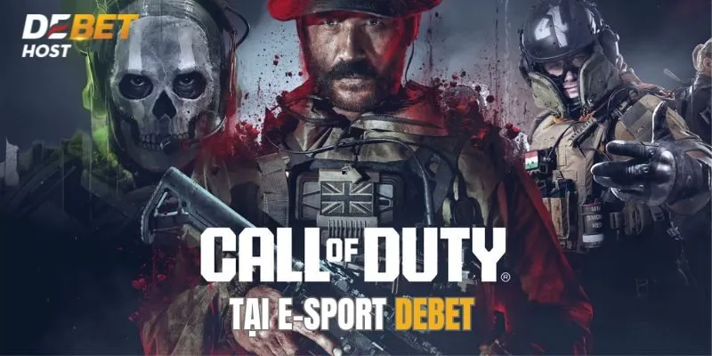 Game bắn súng đỉnh cao Call of Duty tại E-Sports DEBET